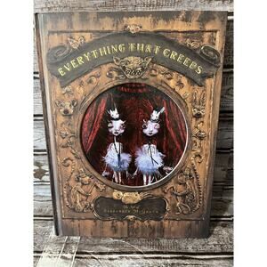 Everything That Creeps : The Art of Elizabeth McGrath by La Luz de Jesus and...